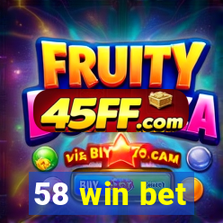 58 win bet
